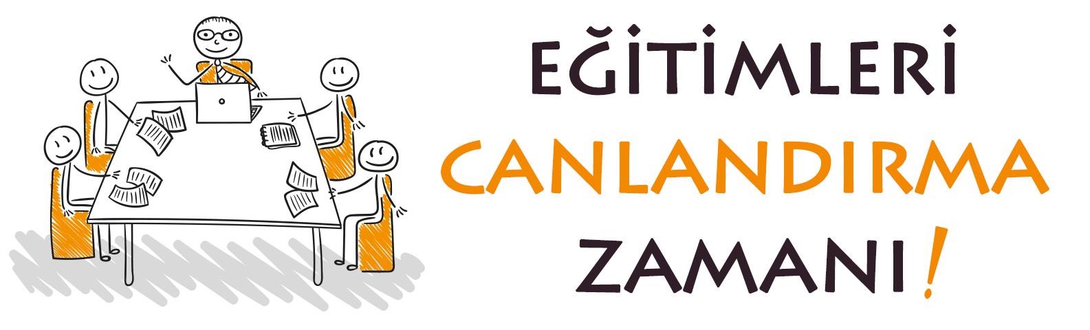 Eğitimleri Canlandırma Zamanı